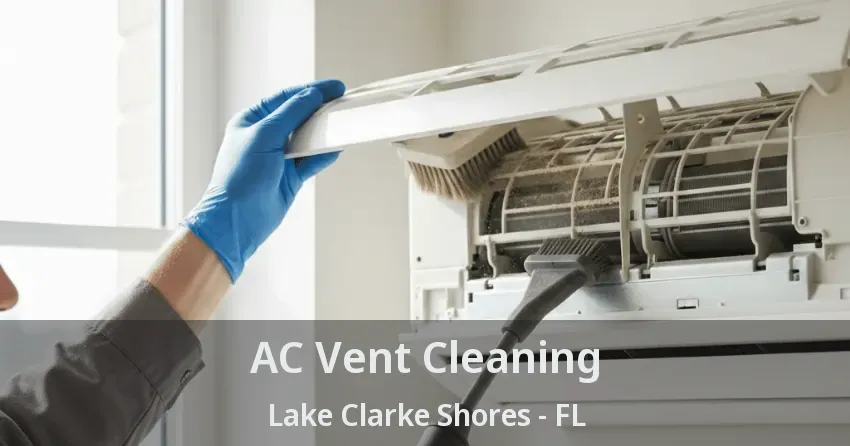 AC Vent Cleaning Lake Clarke Shores - FL