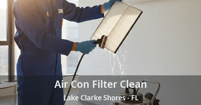 Air Con Filter Clean Lake Clarke Shores - FL