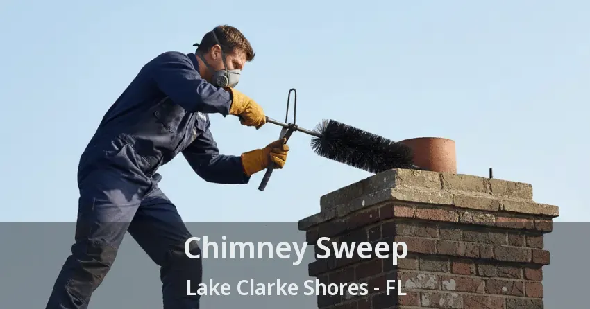 Chimney Sweep Lake Clarke Shores - FL