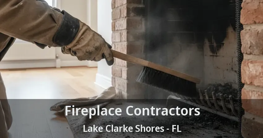 Fireplace Contractors Lake Clarke Shores - FL
