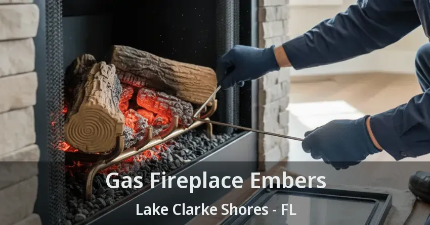 Gas Fireplace Embers Lake Clarke Shores - FL